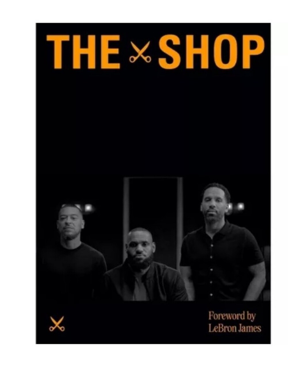 The Shop Where Culture Shapes Up Hardcover Book Foreword By LeBron James